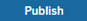 Publish button