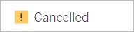 A yellow exclamation point and the word "Cancelled."