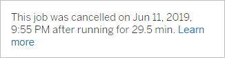 A message indicates that a job was cancelled on June 11, 2019 at 9:55pm after running for 29.5 minutes.
