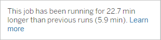 A tooltip showing the in progress job run time that exceeds previous run times.