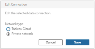 The Edit Data Connection dialog box allows you to edit a data connection and choose between Tableau Cloud or a private network.