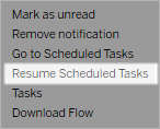 The menu options to resume a suspended flow task with the option Resume Scheduled Tasks highlighted.
