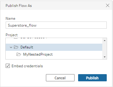 The Publish Flow As dialog with fields to name and publish a flow, with options for project and embedding credentials.