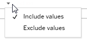 A dropdown menu with two options: Include values and Exclude values.