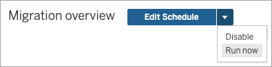 Dropdown menu for editing the migration schedule with options to disable or run now.